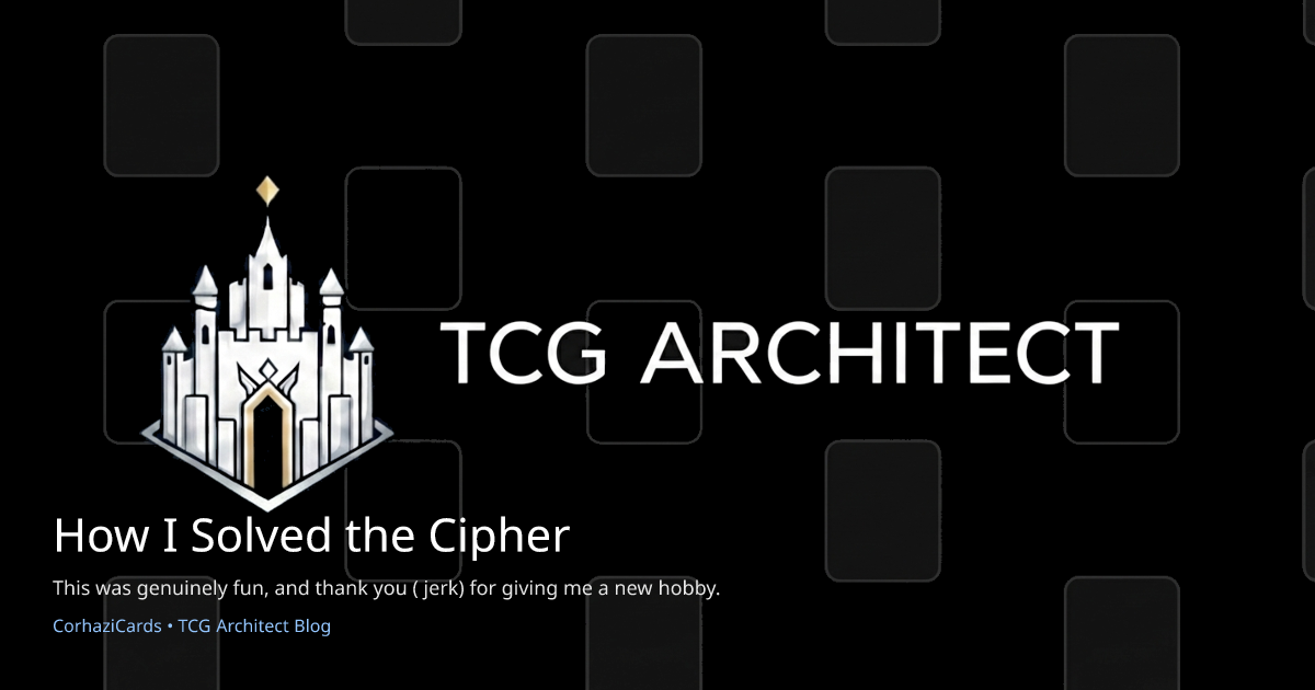 How I Solved the Cipher | TCGArchitect