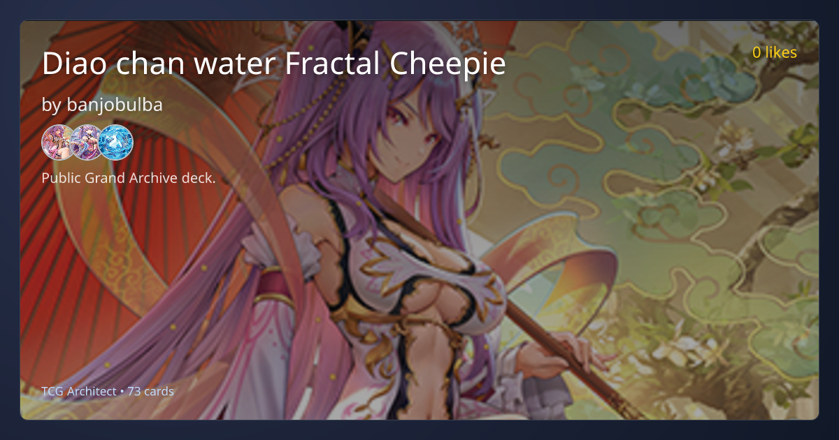 Diao chan water Fractal Cheepie - TCG Architect | TCGArchitect